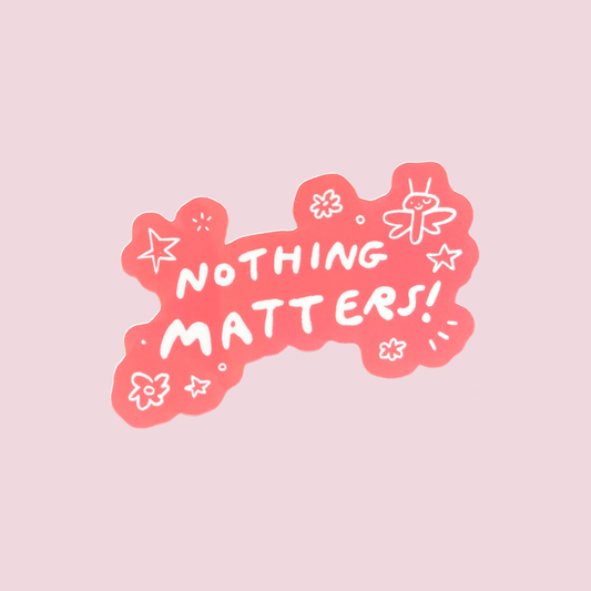 nothing matters : vinyl sticker